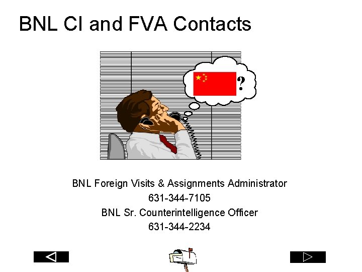 BNL CI and FVA Contacts ? BNL Foreign Visits & Assignments Administrator 631 -344