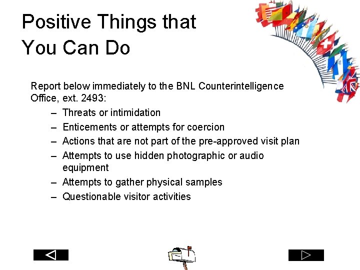 Positive Things that You Can Do Report below immediately to the BNL Counterintelligence Office,