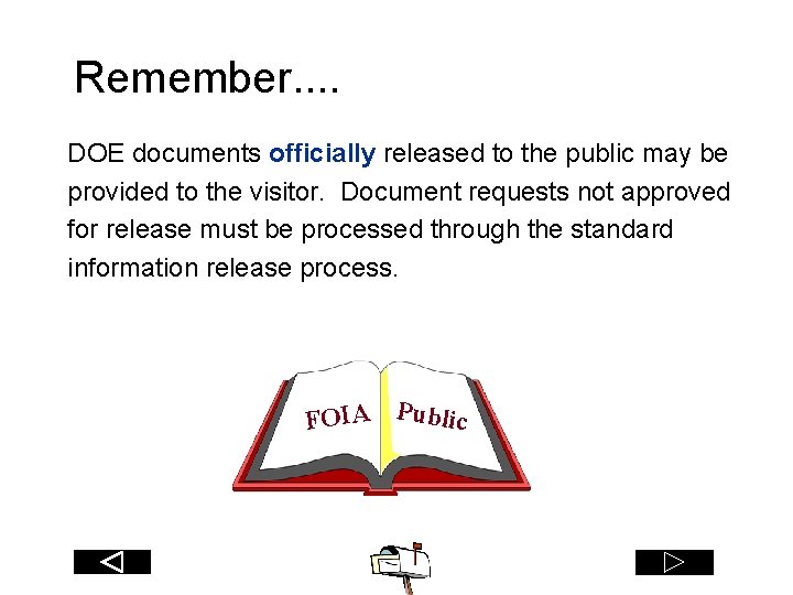 Remember. . DOE documents officially released to the public may be provided to the