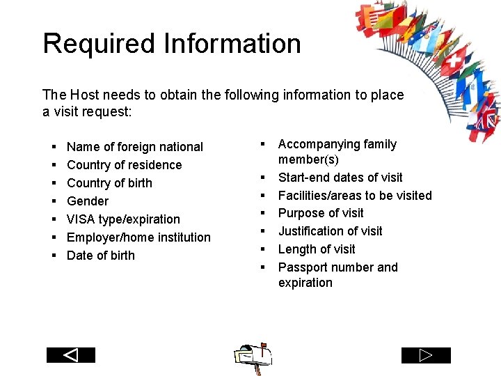 Required Information The Host needs to obtain the following information to place a visit