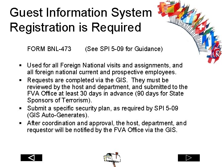 Guest Information System Registration is Required FORM BNL-473 (See SPI 5 -09 for Guidance)