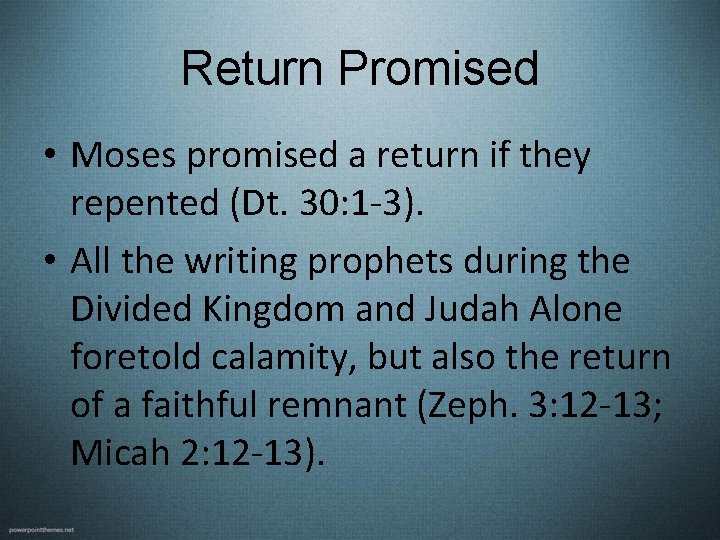 Return Promised • Moses promised a return if they repented (Dt. 30: 1 -3). Return Promised • Moses promised a return if they repented (Dt. 30: 1 -3).