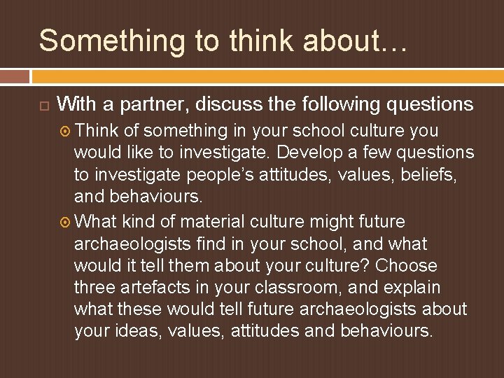 Something to think about… With a partner, discuss the following questions Think of something