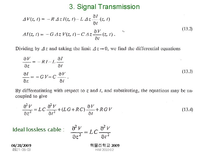 3. Signal Transmission Ideal lossless cable : 06/28/2009 43 2021 -06 -03 핵물리학교 2009