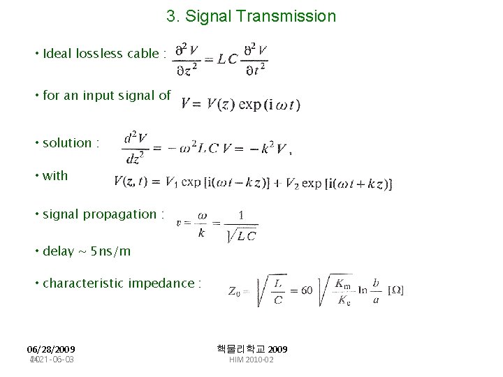 3. Signal Transmission • Ideal lossless cable : • for an input signal of