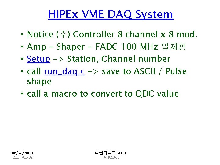 HIPEx VME DAQ System • Notice (주) Controller 8 channel x 8 mod. •