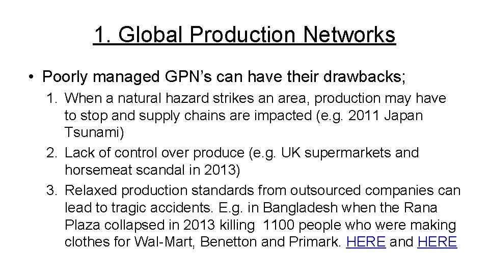 1. Global Production Networks • Poorly managed GPN’s can have their drawbacks; 1. When