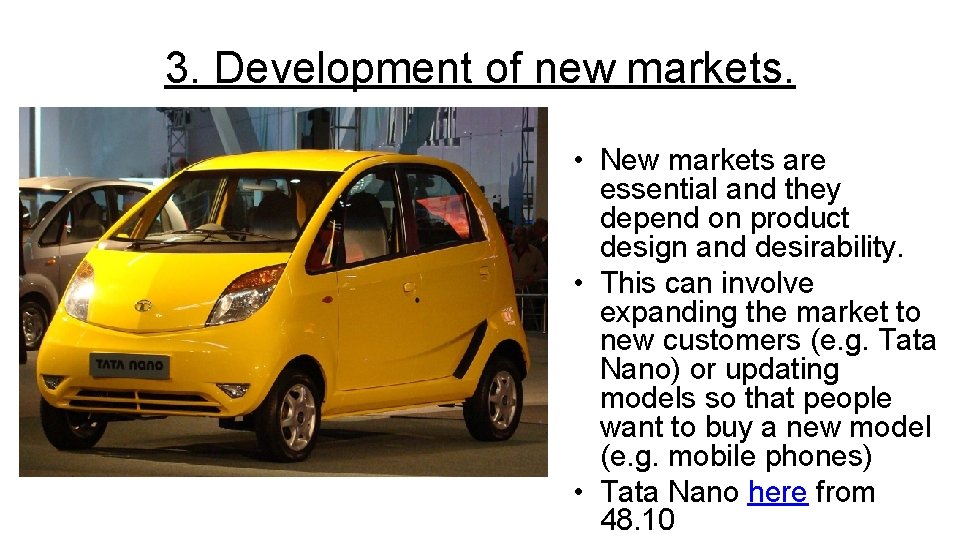 3. Development of new markets. • New markets are essential and they depend on