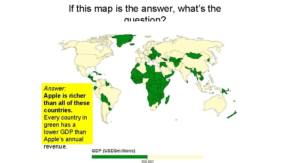 If this map is the answer, what’s the question? Answer: Apple is richer than