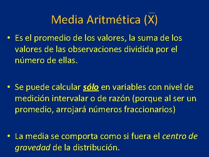 Media Aritmética (X) • Es el promedio de los valores, la suma de los