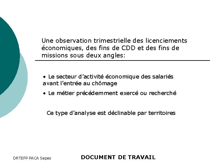 Une observation trimestrielle des licenciements économiques, des fins de CDD et des fins de