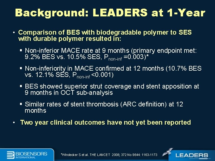 Background: LEADERS at 1 -Year • Comparison of BES with biodegradable polymer to SES