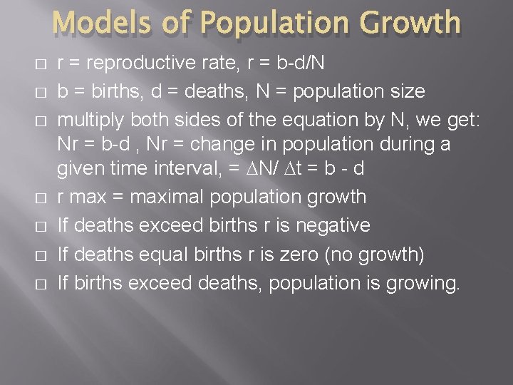 Models of Population Growth � � � � r = reproductive rate, r =