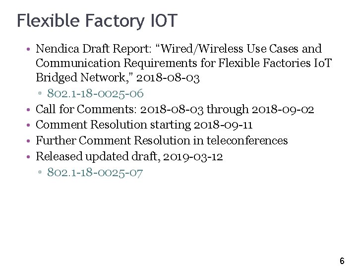 Flexible Factory IOT 6 • Nendica Draft Report: “Wired/Wireless Use Cases and Communication Requirements