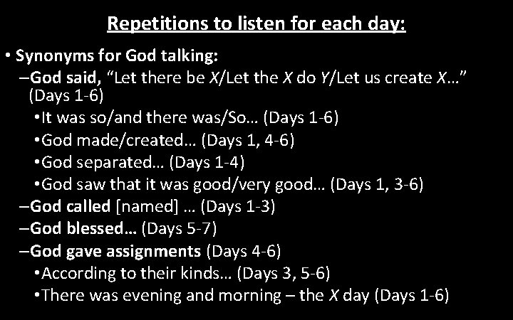 Repetitions to listen for each day: • Synonyms for God talking: –God said, “Let