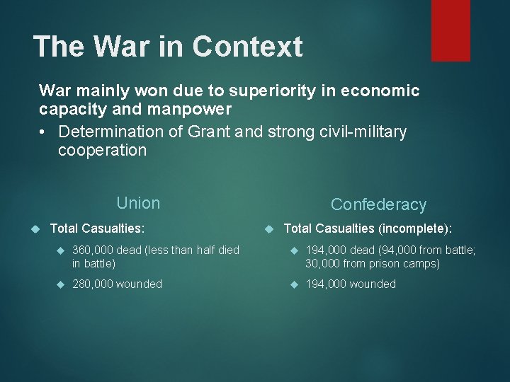 The War in Context War mainly won due to superiority in economic capacity and