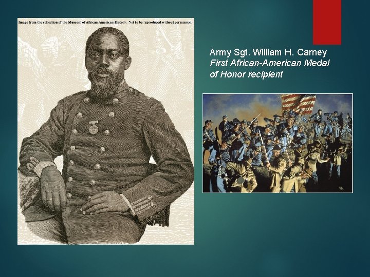Army Sgt. William H. Carney First African-American Medal of Honor recipient 