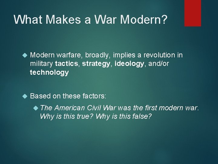 What Makes a War Modern? Modern warfare, broadly, implies a revolution in military tactics,