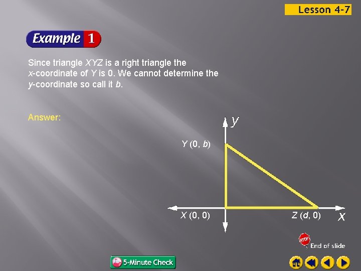 Since triangle XYZ is a right triangle the x-coordinate of Y is 0. We