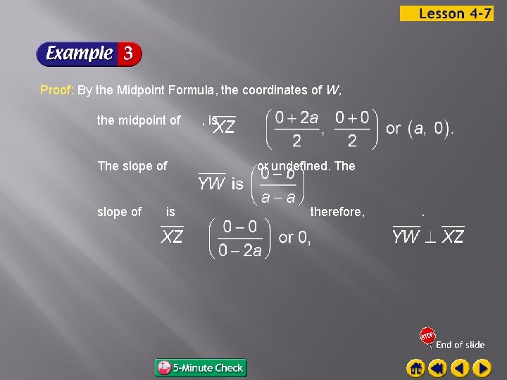 Proof: By the Midpoint Formula, the coordinates of W, the midpoint of The slope