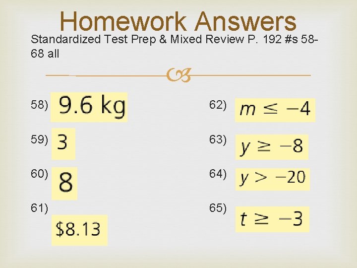 Homework Answers Standardized Test Prep & Mixed Review P. 192 #s 5868 all 58) Homework Answers Standardized Test Prep & Mixed Review P. 192 #s 5868 all 58)