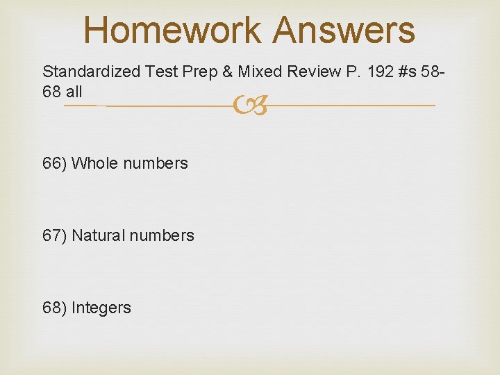 Homework Answers Standardized Test Prep & Mixed Review P. 192 #s 5868 all 66) Homework Answers Standardized Test Prep & Mixed Review P. 192 #s 5868 all 66)