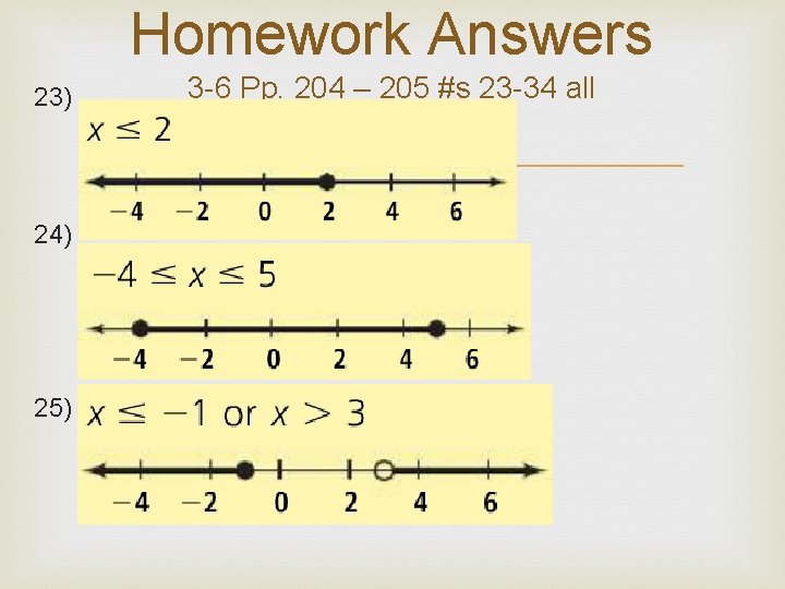 Homework Answers 23) 3 -6 Pp. 204 – 205 #s 23 -34 all 24) Homework Answers 23) 3 -6 Pp. 204 – 205 #s 23 -34 all 24)