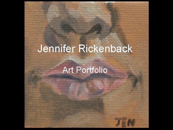 Jennifer Rickenback Art Portfolio 