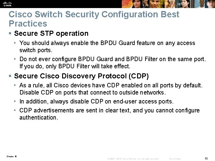 Cisco Switch Security Configuration Best Practices § Secure STP operation • You should always