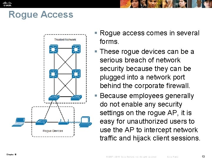 Rogue Access § Rogue access comes in several forms. § These rogue devices can