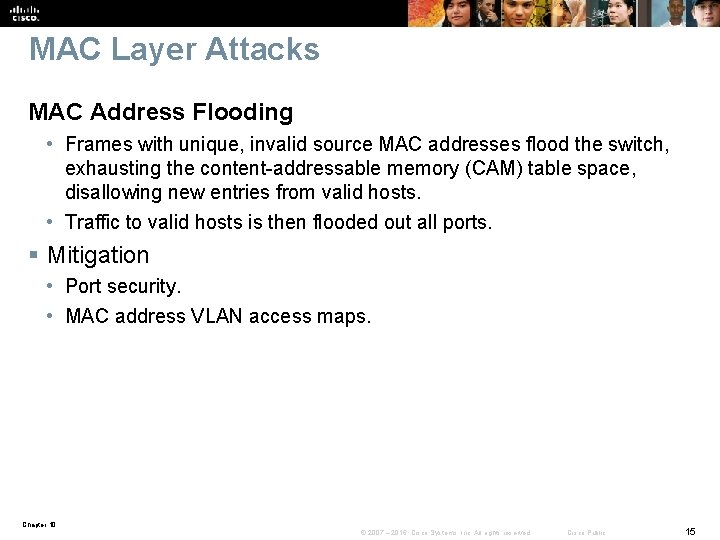 MAC Layer Attacks MAC Address Flooding • Frames with unique, invalid source MAC addresses