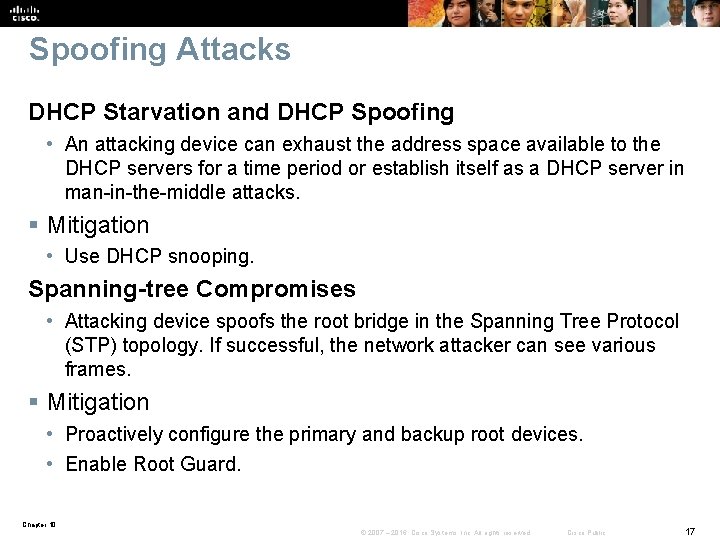 Spoofing Attacks DHCP Starvation and DHCP Spoofing • An attacking device can exhaust the