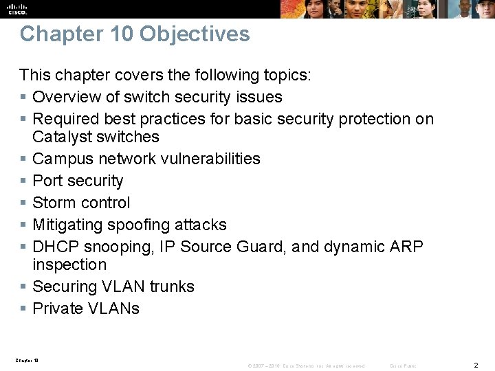 Chapter 10 Objectives This chapter covers the following topics: § Overview of switch security