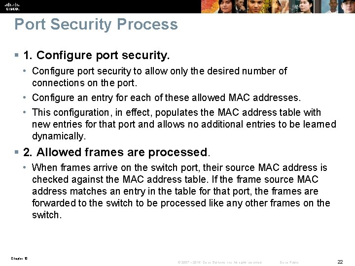 Port Security Process § 1. Configure port security. • Configure port security to allow