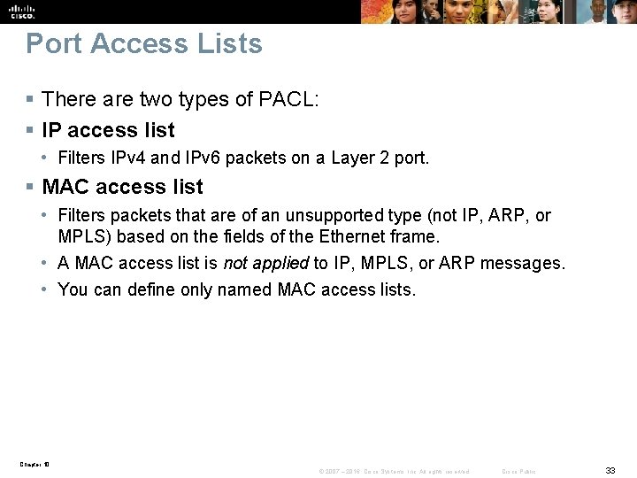 Port Access Lists § There are two types of PACL: § IP access list