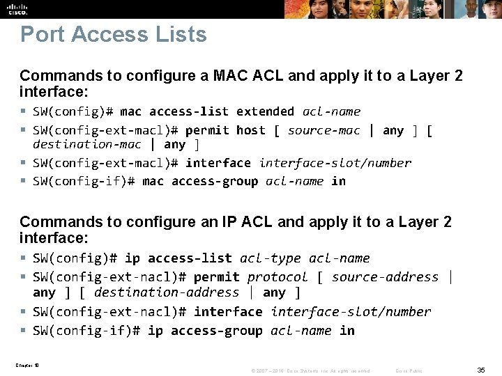 Port Access Lists Commands to configure a MAC ACL and apply it to a