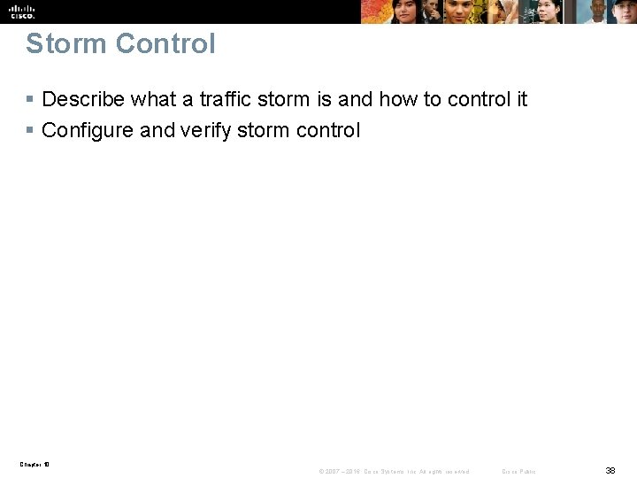 Storm Control § Describe what a traffic storm is and how to control it