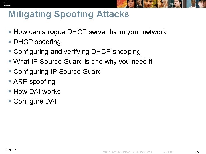 Mitigating Spoofing Attacks § § § § How can a rogue DHCP server harm