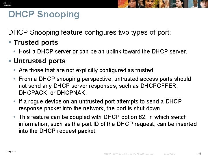 DHCP Snooping feature configures two types of port: § Trusted ports • Host a