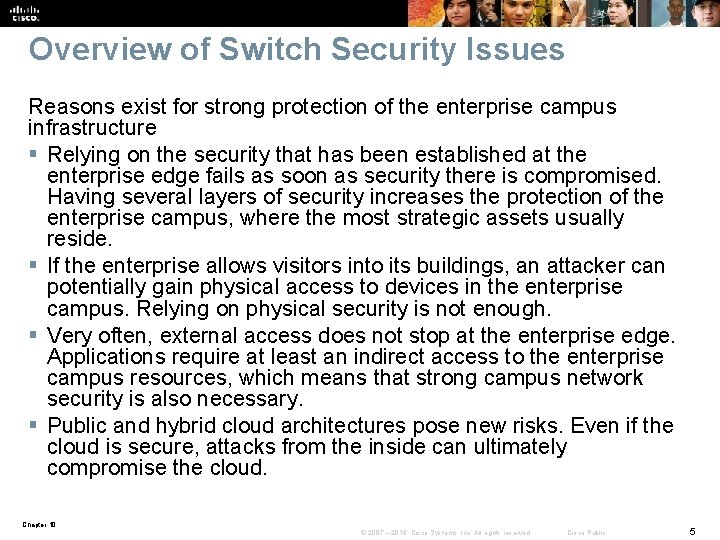 Overview of Switch Security Issues Reasons exist for strong protection of the enterprise campus