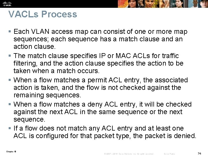 VACLs Process § Each VLAN access map can consist of one or more map