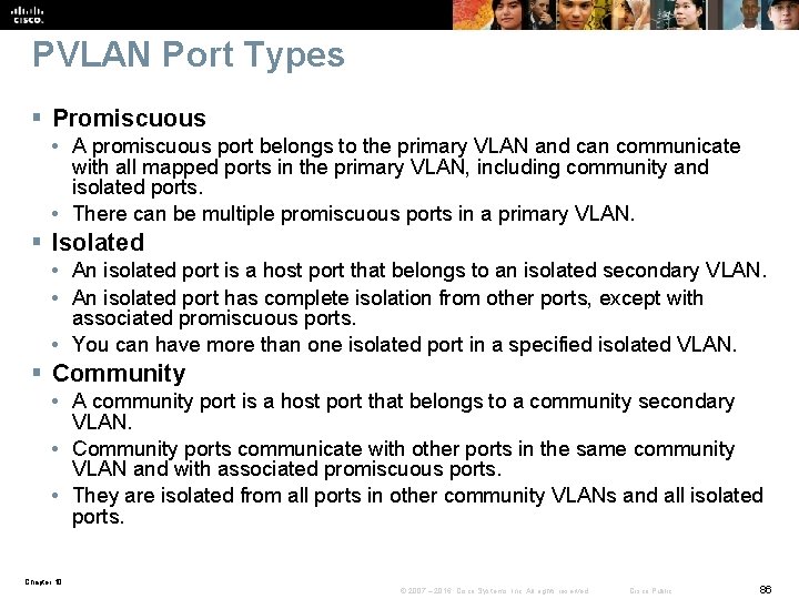 PVLAN Port Types § Promiscuous • A promiscuous port belongs to the primary VLAN