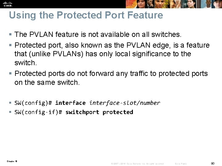 Using the Protected Port Feature § The PVLAN feature is not available on all
