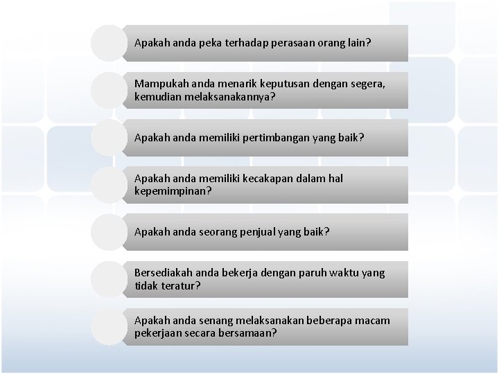 Apakah anda peka terhadap perasaan orang lain? Mampukah anda menarik keputusan dengan segera, kemudian