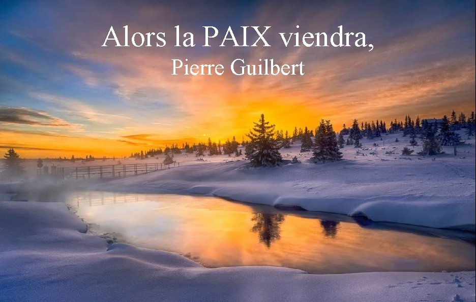 Alors la PAIX viendra, Pierre Guilbert 