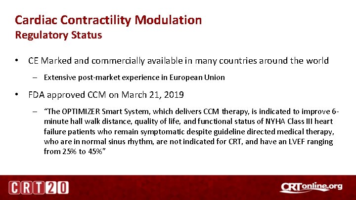 Cardiac Contractility Modulation Regulatory Status • CE Marked and commercially available in many countries