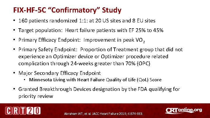 FIX-HF-5 C “Confirmatory” Study • 160 patients randomized 1: 1: at 20 US sites