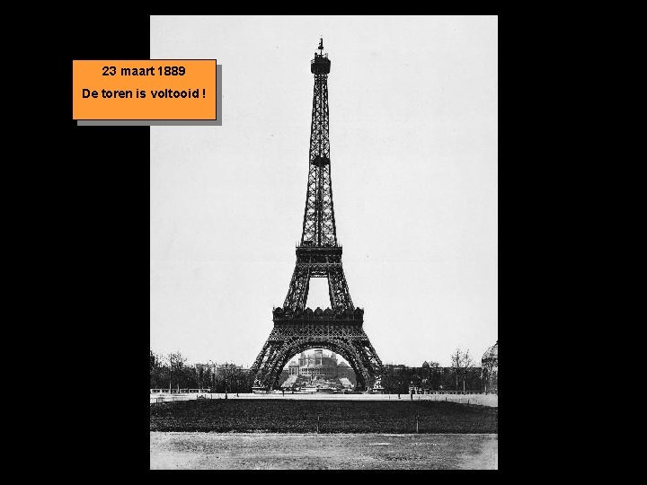 23 maart 1889 De toren is voltooid ! 
