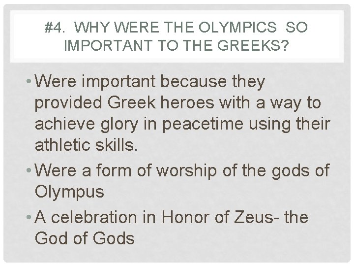 #4. WHY WERE THE OLYMPICS SO IMPORTANT TO THE GREEKS? • Were important because