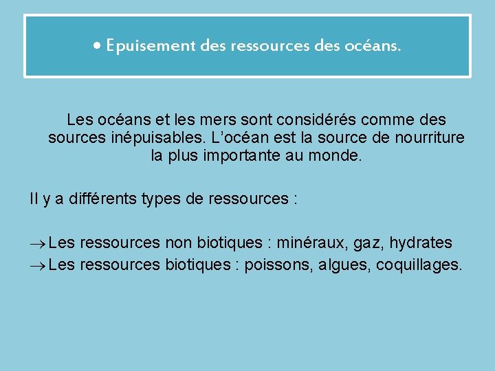  Epuisement des ressources des océans. Les océans et les mers sont considérés comme